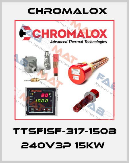 TTSFISF-317-150B 240V3P 15KW  Chromalox