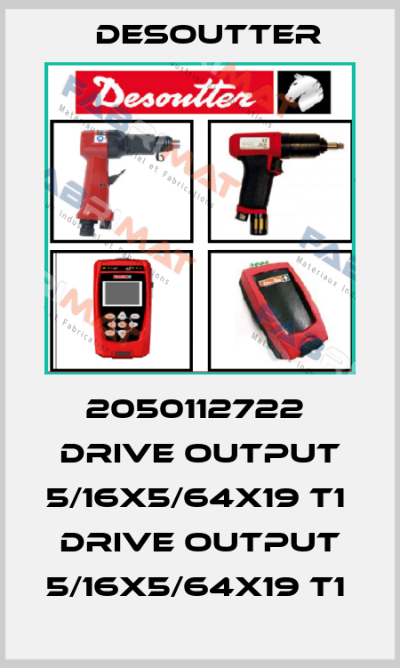 2050112722  DRIVE OUTPUT 5/16X5/64X19 T1  DRIVE OUTPUT 5/16X5/64X19 T1  Desoutter