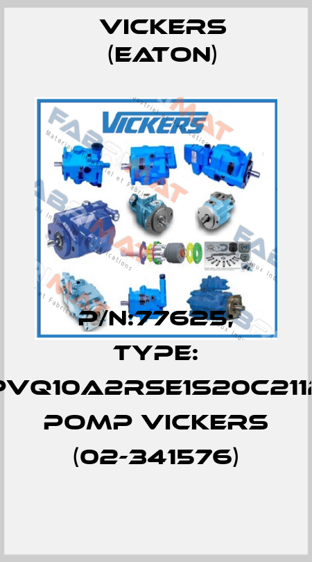 P/N:77625; Type: PVQ10A2RSE1S20C2112 POMP VICKERS (02-341576) Vickers (Eaton)