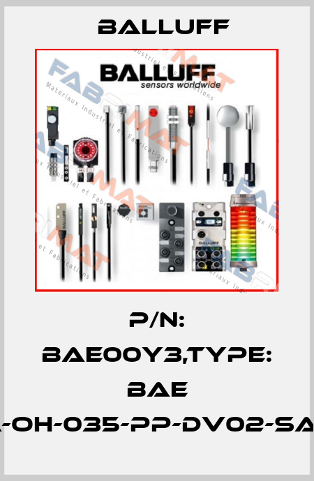 P/N: BAE00Y3,Type: BAE SA-OH-035-PP-DV02-SA30 Balluff