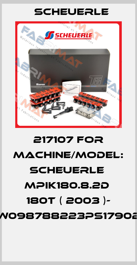 217107 FOR MACHINE/MODEL: SCHEUERLE  MPIK180.8.2D  180T ( 2003 )- W098788223PS17902  Scheuerle