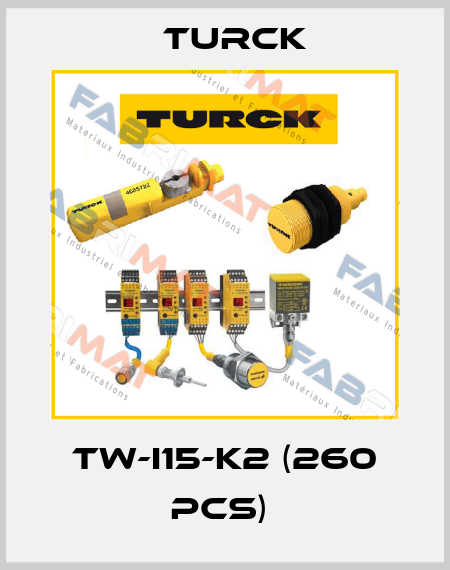 TW-I15-K2 (260 PCS)  Turck
