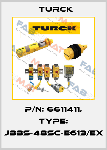 p/n: 6611411, Type: JBBS-48SC-E613/EX Turck