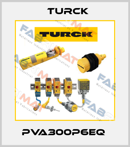 PVA300P6EQ  Turck