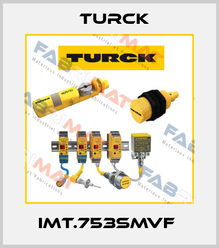 IMT.753SMVF  Turck