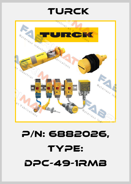 p/n: 6882026, Type: DPC-49-1RMB Turck