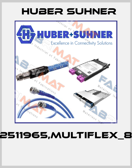 22511965,MULTIFLEX_86  Huber Suhner