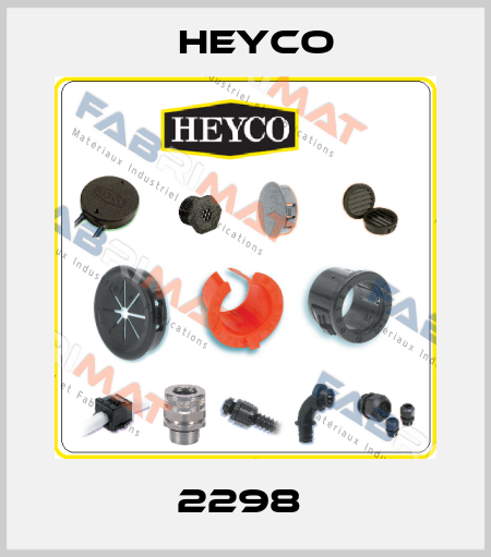 2298  Heyco