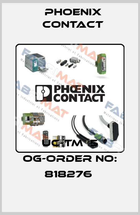 UC-TM  5 OG-ORDER NO: 818276  Phoenix Contact