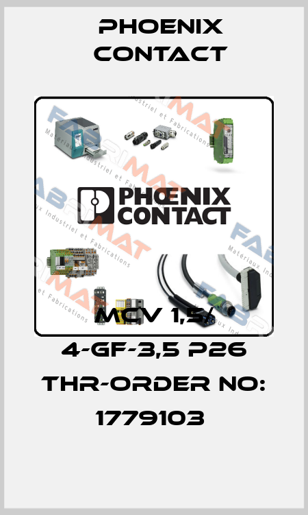 MCV 1,5/ 4-GF-3,5 P26 THR-ORDER NO: 1779103  Phoenix Contact
