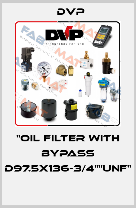"OIL FILTER WITH BYPASS D97.5X136-3/4""UNF"  DVP