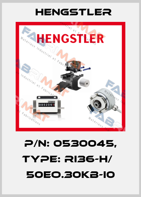 p/n: 0530045, Type: RI36-H/   50EO.30KB-I0 Hengstler