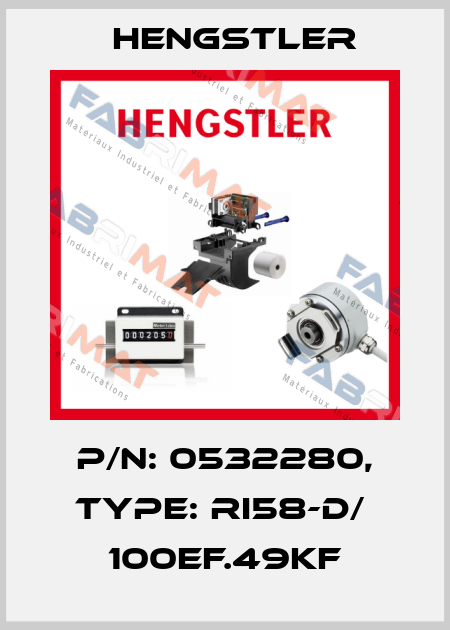 p/n: 0532280, Type: RI58-D/  100EF.49KF Hengstler