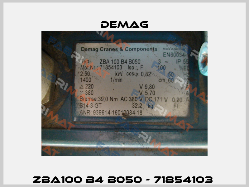 ZBA100 B4 B050 - 71854103  Demag