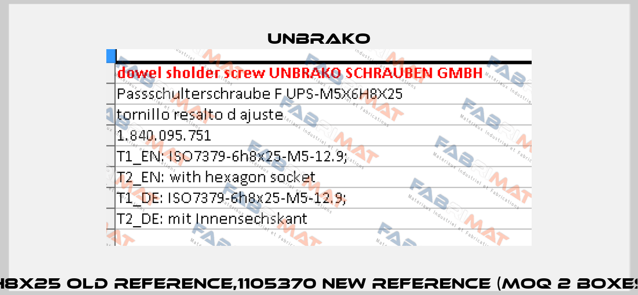 UPS-M5X6H8X25 old reference,1105370 new reference (MOQ 2 boxes x50 pcs.)  Unbrako