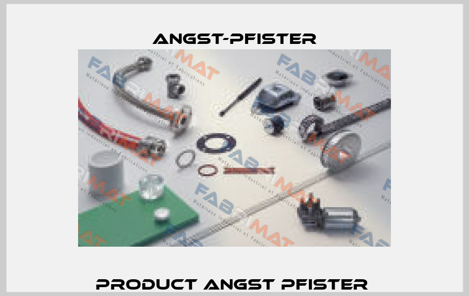 PRODUCT ANGST PFISTER  Angst-Pfister
