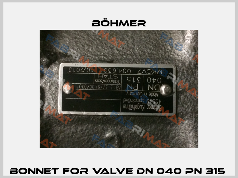bonnet for valve DN 040 PN 315  Böhmer