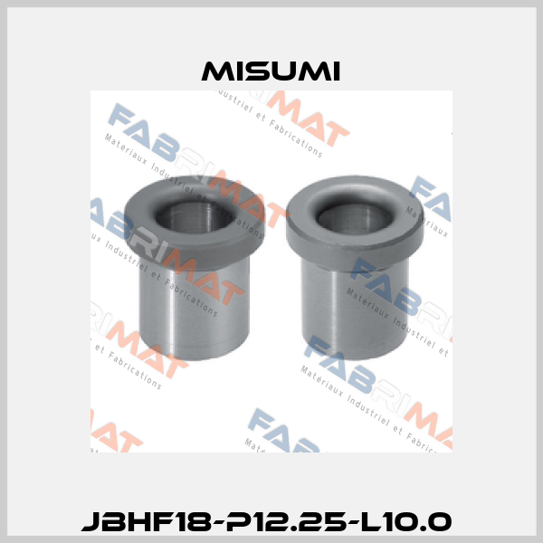 JBHF18-P12.25-L10.0  Misumi