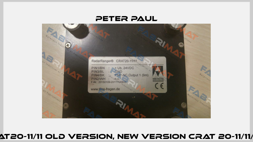 CRAT20-11/11 old version, new version CRAT 20-11/11/ST  Peter Paul