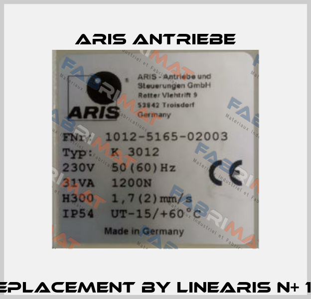 K 3012 replacement by Linearis N+ 12-17 300  Aris Antriebe