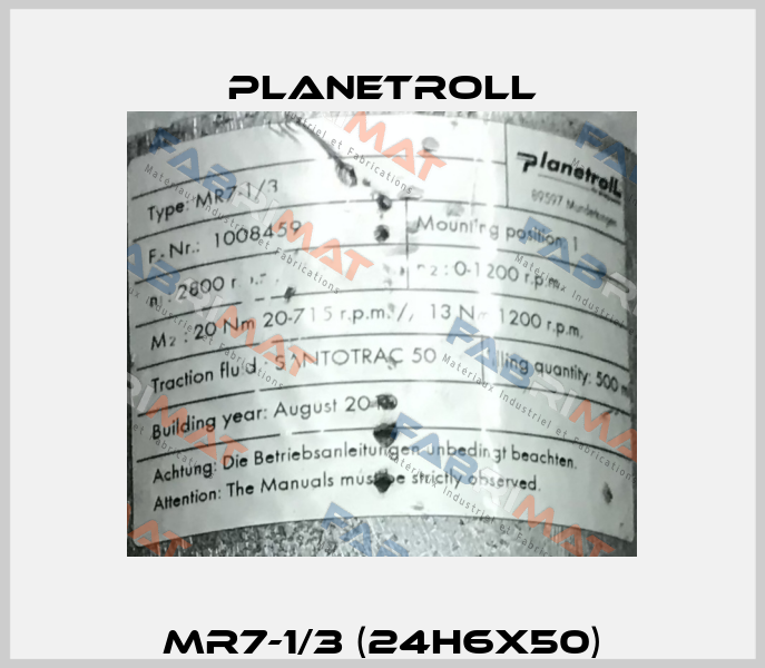 MR7-1/3 (24h6x50) Planetroll