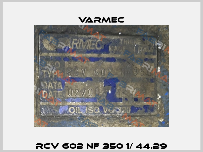 RCV 602 NF 350 1/ 44.29 Varmec