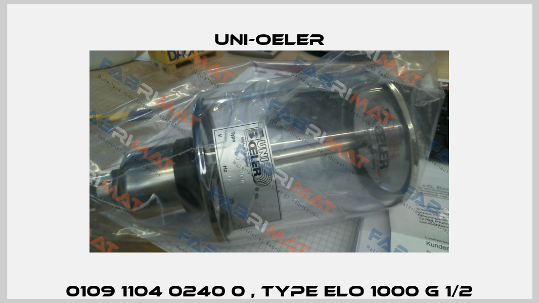 0109 1104 0240 0 , type ELO 1000 G 1/2 Uni-Oeler