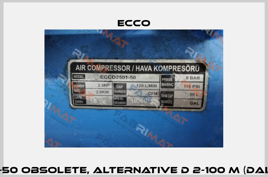 ECCO2501-50 obsolete, alternative D 2-100 M (DALGAKIRAN) Ecco