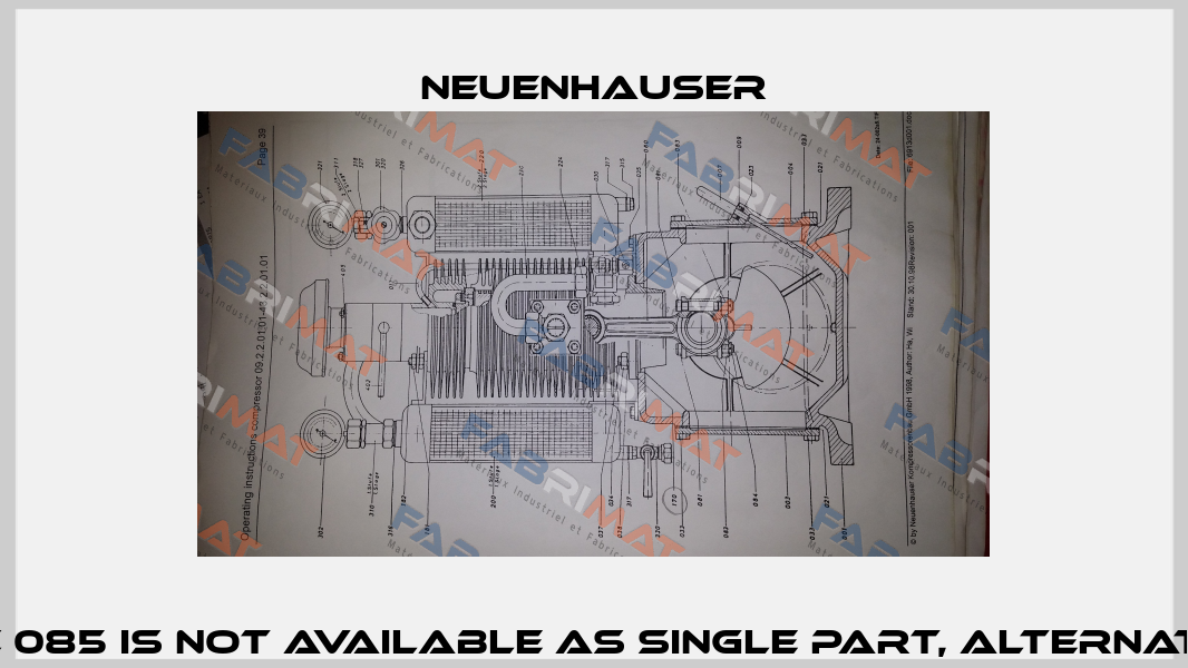 P8 521C 085 is not available as single part, alternativ 090  Neuenhauser
