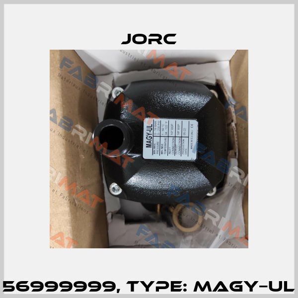 P/N: 56999999, Type: MAGY−UL G1/2 JORC