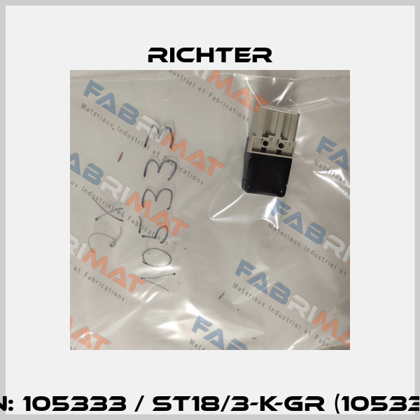 PN: 105333 / ST18/3-K-GR (105333) RICHTER
