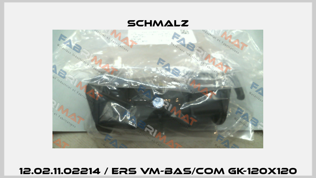12.02.11.02214 / ERS VM-BAS/COM GK-120x120 Schmalz